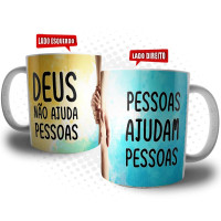 Caneca Ateísmo - Deus Não Ajuda Pessoas, Pessoas Ajudam Pessoas