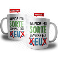 Caneca Ateu - Nunca Foi Sorte, Sempre fui EU