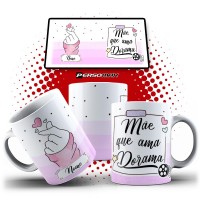 Caneca Mãe que Ama Dorama - Presente para Mãe Dorameira Personalizada com Nome