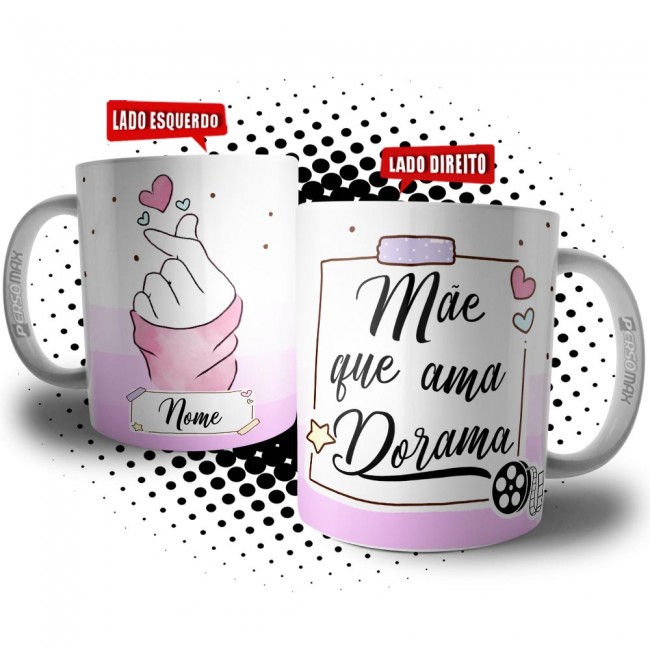 Caneca Mãe que Ama Dorama - Presente para Mãe Dorameira Personalizada com Nome