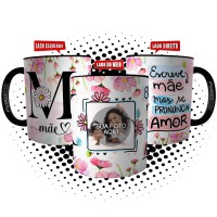 Caneca Mãe Personalizada com Foto - Se Escreve Mãe Mas Se Pronuncia Amor