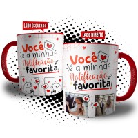 Caneca Você é Minha Notificação Favorita Personalizada com Fotos do Casal