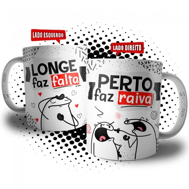 Caneca Divertida Dia dos Namorados - Longe Faz Falta e Perto Faz Raiva