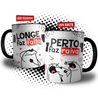 Caneca Divertida Dia dos Namorados - Longe Faz Falta e Perto Faz Raiva