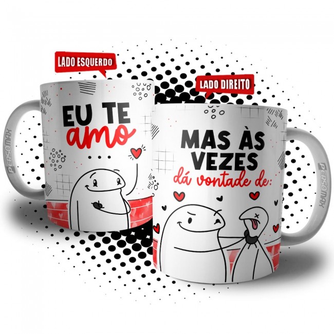 Caneca Flork Namorados Divertida - Eu Te Amo Mas Às Vezes Dá Vontade