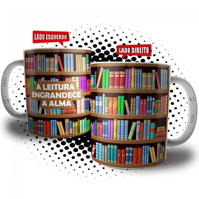 Caneca Biblioteca Estante de Livros Incentivo para Ler - A Leitura Engrandece a Alma