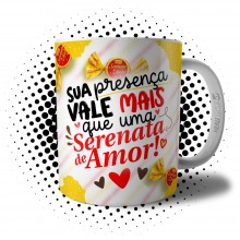 Caneca Namorados - Sua Presença Vale Mais Que Uma Serenata de Amor