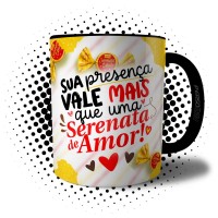 Caneca Namorados - Sua Presença Vale Mais Que Uma Serenata de Amor