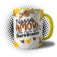 Caneca Nosso Amor Vale Mais Que Ouro Branco - Presente Dia dos Namorados