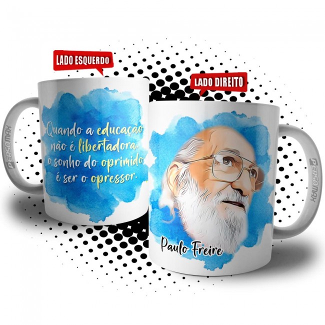 Caneca Paulo Freire Educação Libertadora Opressor e Oprimido