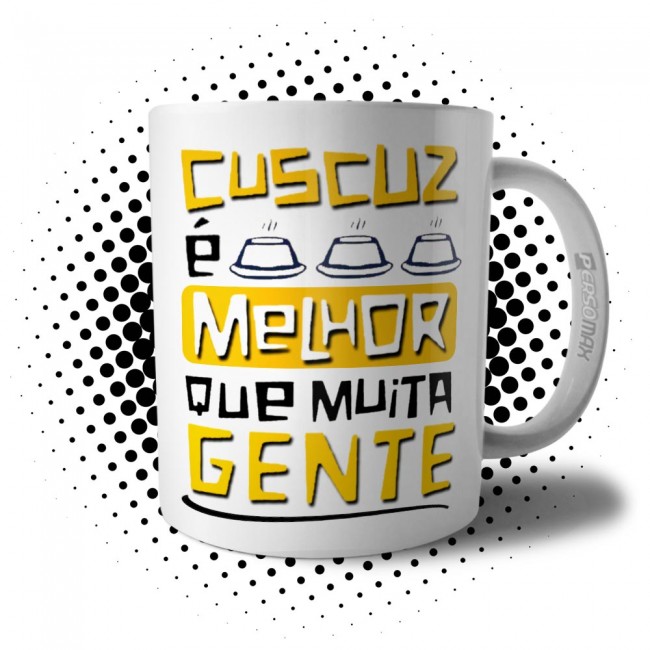 Caneca Cuscuz é Melhor que Muita Gente