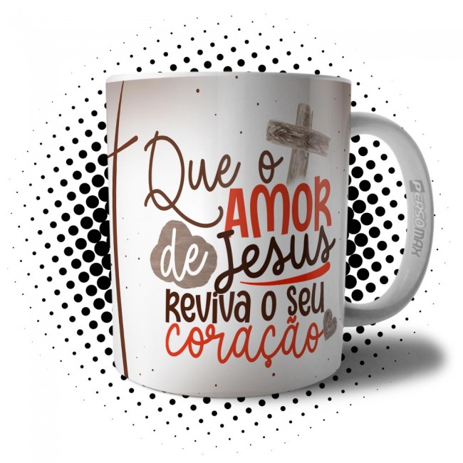 Caneca Feliz Pascoa Que O Amor de Jesus Reviva o Seu Coração