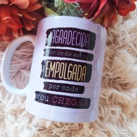 Caneca Dia Das Mulheres Frase Agradecida e Empolgada