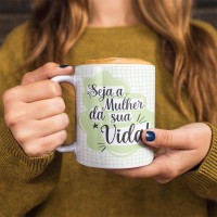 Caneca Dia das Mulheres Personalizada - Seja a Mulher da Sua Vida