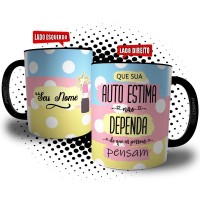 Caneca Mulher Que Sua Auto Estima Não Dependa do que as Pessoas Pensam