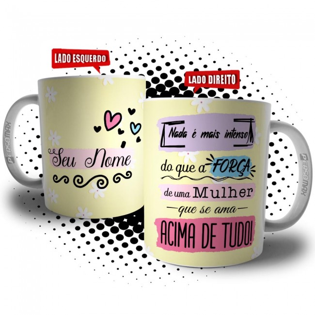 Caneca Nada é Mais Intenso Que Uma Mulher Que Se Ama