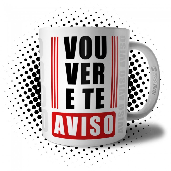 Caneca Divertida Frase Vou Ver e Te Aviso