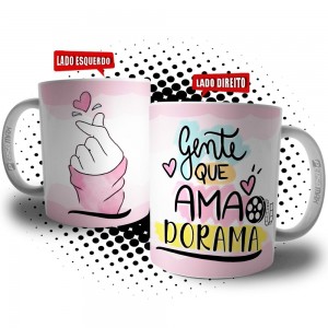 Caneca Dorameira - Gente que Ama Dorama