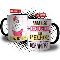 Caneca Dorameira Personalizada - Para Uso Exclusivo da Melhor Dorameira