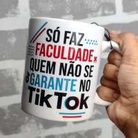 Caneca Só Faz Faculdade Quem Não se Garante no Tik Tok