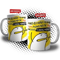 Caneca Porra Mas Eu Não Tenho Um Minuto de Paz Nesse Caralho