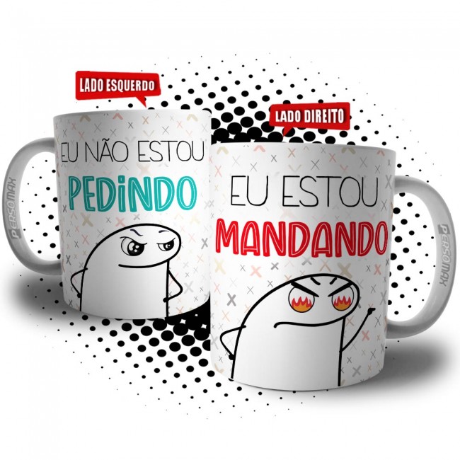 Caneca Mãe Flork Eu Não Estou Pedindo, Eu Estou Mandando