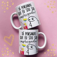 Caneca Flork Frases Mãe Tá Pensando Que Eu Sou Sua Empregada ?