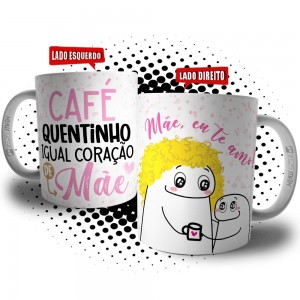 Caneca Mãe Flork Café Quentinho Igual Coração de Mãe