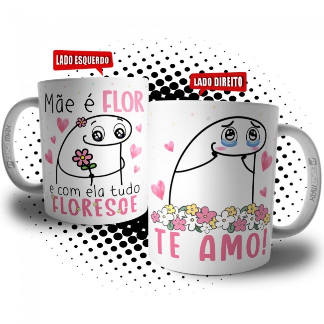 Caneca Flork Mãe é Flor e com ela Tudo Floresce