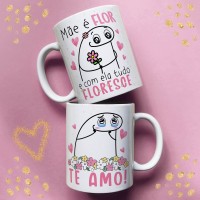 Caneca Flork Mãe é Flor e com ela Tudo Floresce