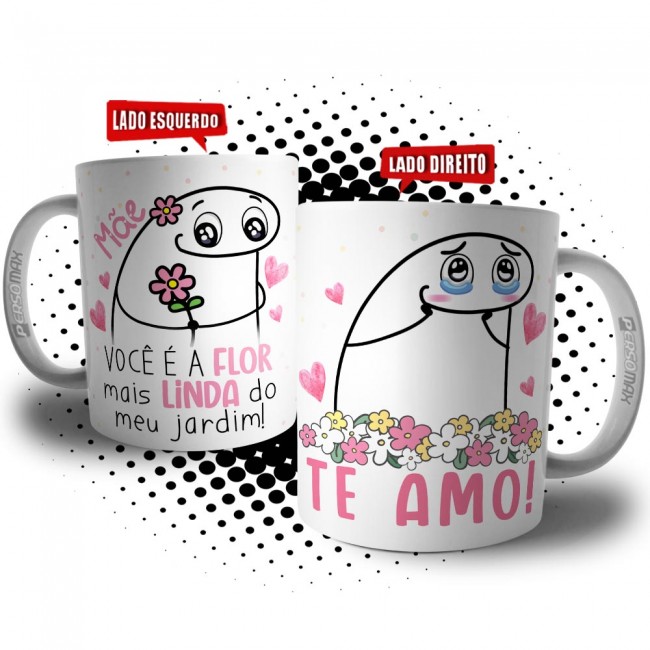 Caneca Flork Mãe você é a Flor Mais Linda do Jardim