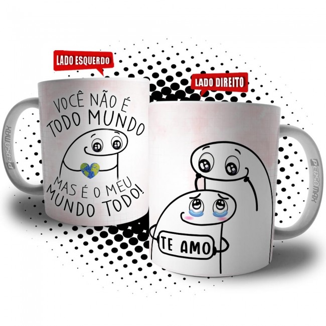 Caneca Mãe Você Não é Todo Mundo, Mas é Meu Mundo Todo