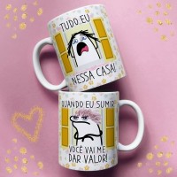 Caneca Mãe Flork Tudo Eu Nessa Casa, Quando Eu Sumir Você Vai Me dar Valor