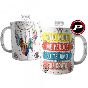 Caneca Ho'oponopono - Sinto Muito, Me Perdoe, Eu Te Amo e Sou Grato