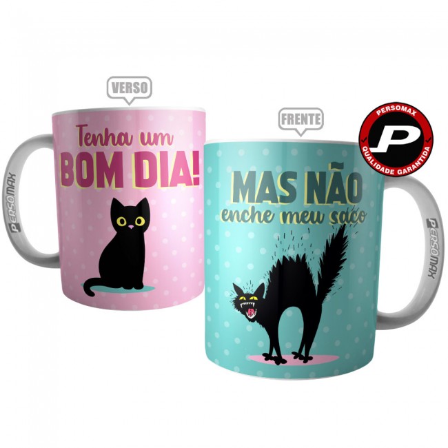 Caneca Tenha um Bom dia, Mas não encha meu Saco