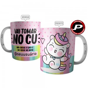 Caneca Vai Tomar no CU - Não Enche Meu Saco e Me Segue no Insta