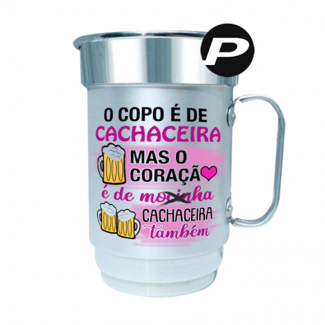 Caneca de Chopp O Copo é de Cachaceira, Mas o Coração é de Cachaceira Também