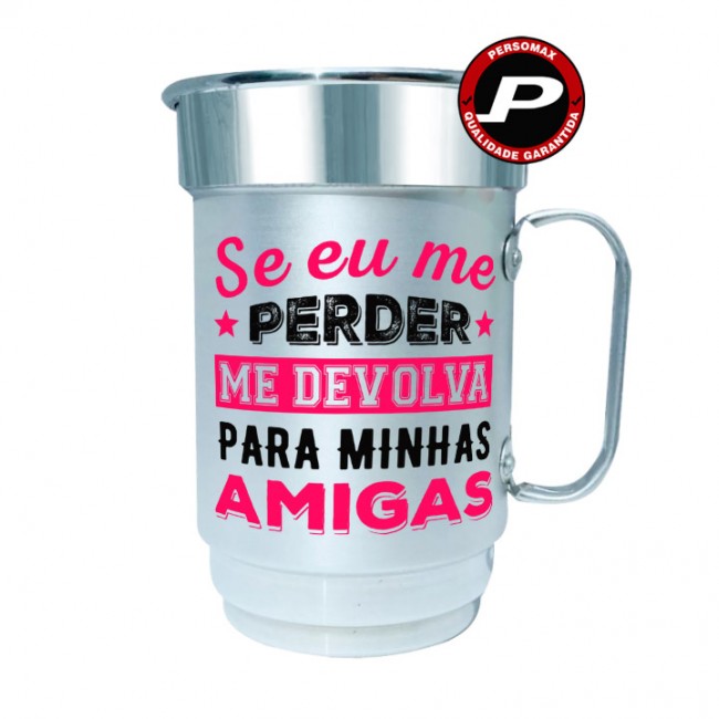 Caneca de Chopp Cerveja Se eu me Perder, me devolva para minhas Amigas