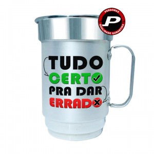 Caneca de Chopp Cerveja Tudo Certo pra Dar Errado