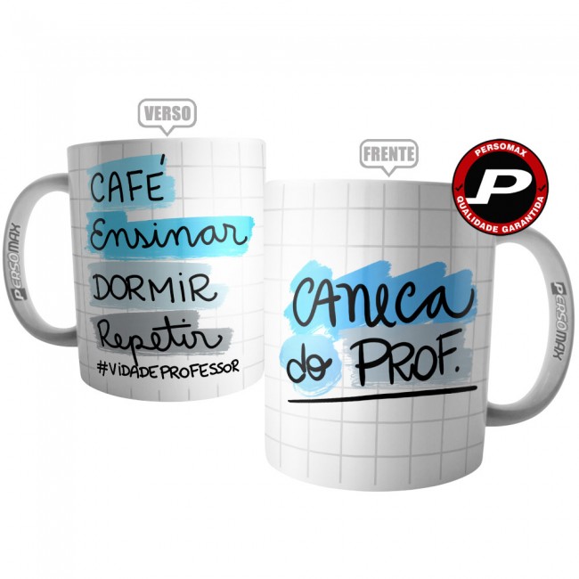 Caneca Prof Presente Professor - Café Ensinar Dormir Repetir