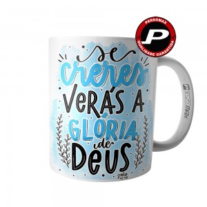 Caneca Frase Bíblica - Se Creres Verás a Glória de Deus