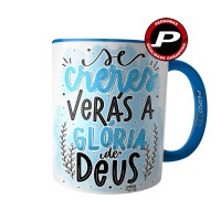 Caneca Frase Bíblica - Se Creres Verás a Glória de Deus