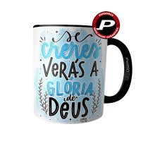 Caneca Frase Bíblica - Se Creres Verás a Glória de Deus