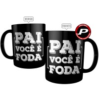 Caneca Pai Você é Foda - Presente Dia dos Pais