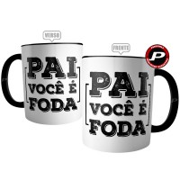 Caneca Pai Você é Foda - Presente Dia dos Pais