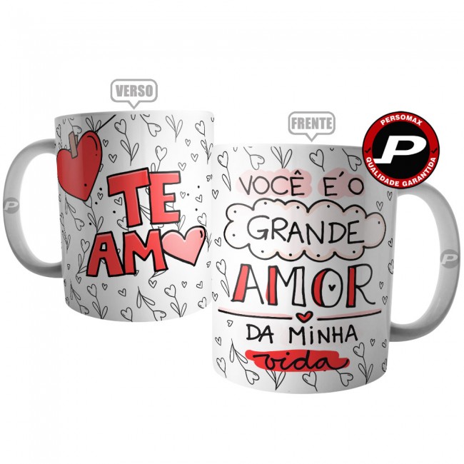 Caneca Presente Namorada Você é o Grande Amor da Minha Vida