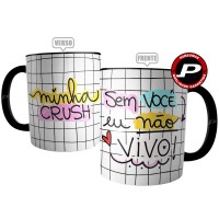 Caneca Minha Crush Sem Você Eu Não Vivo - Presente Namorada