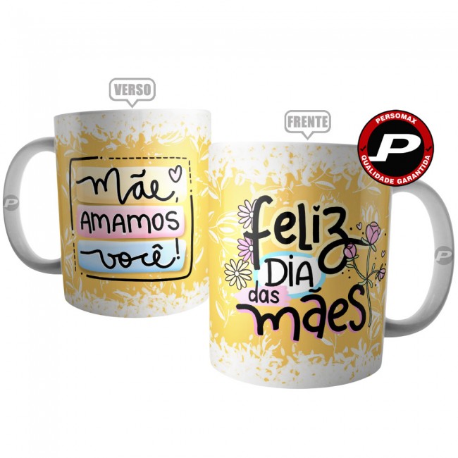 Caneca Mãe Amamos Você - Presente Feliz Dia Das Mães