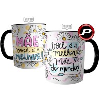 Caneca Mãe Você é a Melhor Mãe do Mundo - Dia das Mães