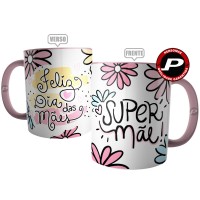 Caneca Super Mãe - Feliz Dia Das Mães